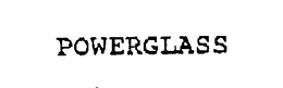 POWERGLASS trademark