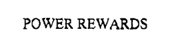 POWER REWARDS trademark