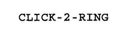 CLICK-2-RING trademark