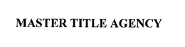 MASTER TITLE AGENCY trademark