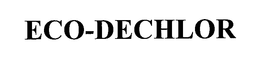 ECO DECHLOR trademark