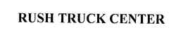 RUSH TRUCK CENTER trademark