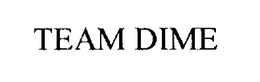 TEAM DIME trademark
