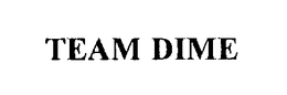 TEAM DIME trademark