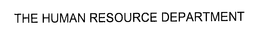 THE HUMAN RESOURCE DEPARTMENT trademark