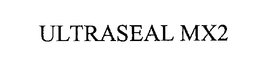 ULTRASEAL MX2 trademark