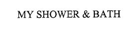 MY SHOWER & BATH trademark
