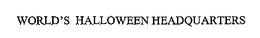 WORLD'S HALLOWEEN HEADQUARTERS trademark