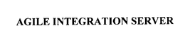 AGILE INTEGRATION SERVER trademark