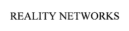 REALITY NETWORKS trademark