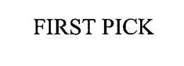 FIRST PICK trademark