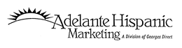 ADELANTE HISPANIC MARKETING A DIVISION OF GEORGES DIRECT trademark