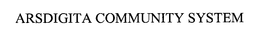 ARSDIGITA COMMUNITY SYSTEM trademark