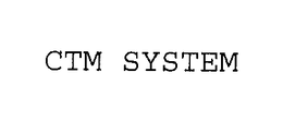 CTM SYSTEM trademark