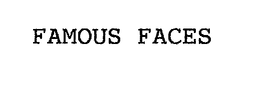 FAMOUS FACES trademark