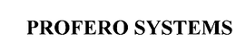 PROFERO SYSTEMS trademark