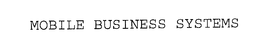 MOBILE BUSINESS SYSTEMS trademark