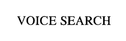 VOICE SEARCH trademark