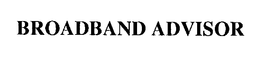 BROADBAND ADVISOR trademark