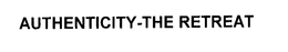 AUTHENTICITY-THE RETREAT trademark