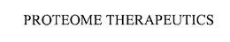 PROTEOME THERAPEUTICS trademark