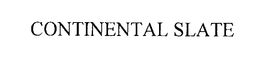 CONTINENTAL SLATE trademark