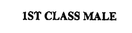1ST CLASS MALE trademark