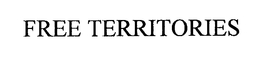 FREE TERRITORIES trademark