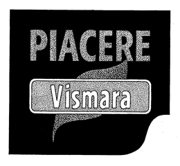 PIACERE VISMARA trademark