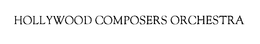 HOLLYWOOD COMPOSERS ORCHESTRA trademark