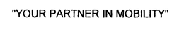 "YOUR PARTNER IN MOBILITY" trademark