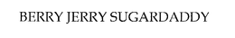 BERRY JERRY SUGAR DADDY trademark