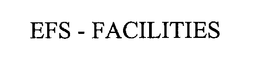 EFS - FACILITIES trademark