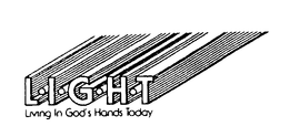 L.I.G.H.T LIVING IN GOD'S HANDS TODAY trademark