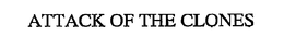 ATTACK OF THE CLONES trademark
