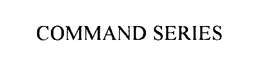 COMMAND SERIES trademark