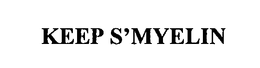 KEEP S'MYELIN trademark