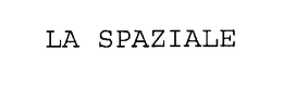 LA SPAZIALE trademark