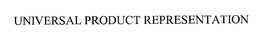 UNIVERSAL PRODUCT REPRESENTATION trademark