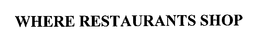 WHERE RESTAURANTS SHOP trademark