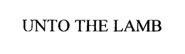 UNTO THE LAMB trademark