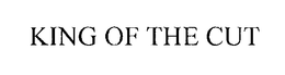KING OF THE CUT trademark