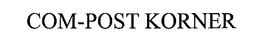 COM-POST KORNER trademark