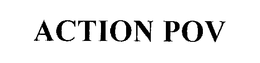 ACTION POV trademark