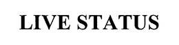 LIVE STATUS trademark