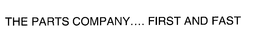 THE PARTS COMPANY....FIRST AND FAST trademark
