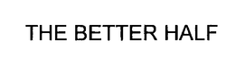 THE BETTER HALF trademark