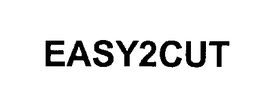 EASY2CUT trademark