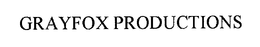 GRAYFOX PRODUCTIONS trademark
