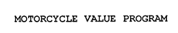 MOTORCYCLE VALUE PROGRAM trademark